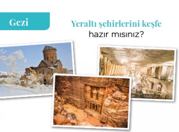 Yeraltı şehirlerini keşfe hazır mısınız?