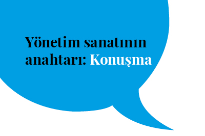 Yönetim sanatının anahtarı: Konuşma