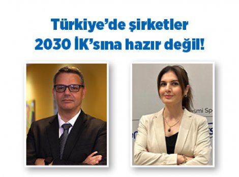 Türkiye’de şirketler 2030 İK’sına hazır değil!