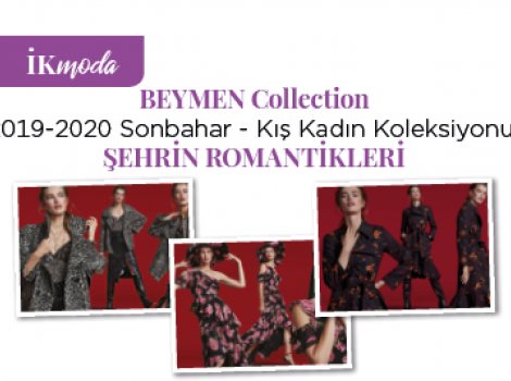 BEYMEN Collection 2019-2020 Sonbahar - Kış Kadın Koleksiyonu: Şehrin Romantikleri