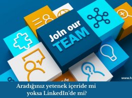 Aradığınız yetenek içeride mi yoksa LinkedIn’de mi?