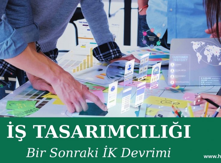 İşe Alım Refleksinden İş Tasarımı (Work Redesign) Düşüncesine...