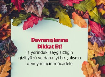 Davranışlarına Dikkat Et!