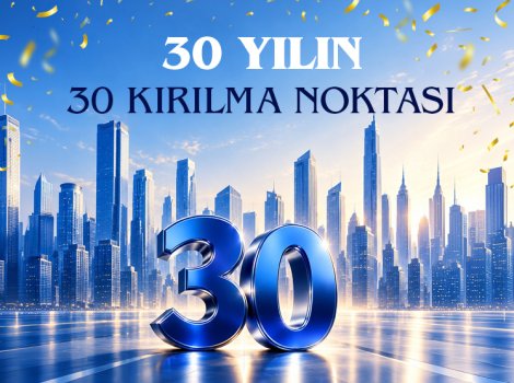 30 YILIN 30 KIRILMA NOKTASI: Çalışma hayatını değiştiren anlar, kavramlar ve dönüşümler