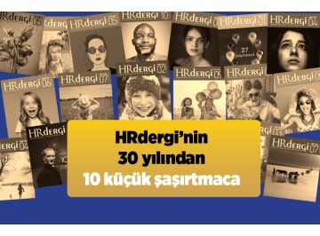 HRdergi’nin 30 yılından 10 küçük şaşırtmaca