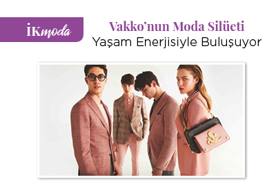 Vakko’nun Moda Silüeti, Yaşam Enerjisiyle Buluşuyor