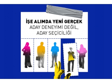 İşe Alımda Yeni Gerçek: Aday Deneyimi Değil, Aday Seçiciliği