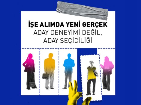İşe Alımda Yeni Gerçek: Aday Deneyimi Değil, Aday Seçiciliği