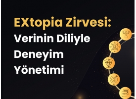 EXtopia - Verinin Diliyle Deneyim Yönetimi