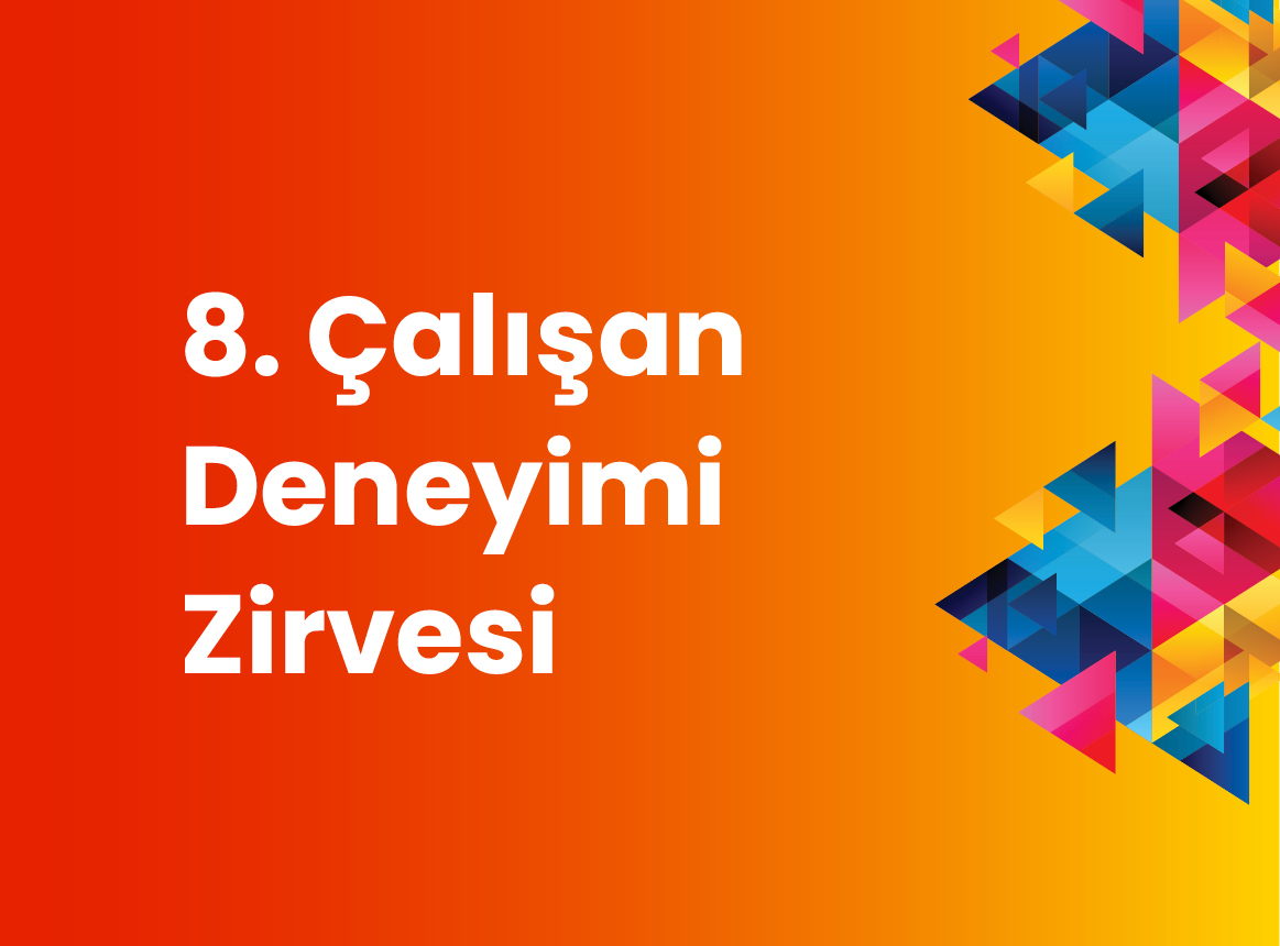 8. Çalışan Deneyimi Zirvesi
