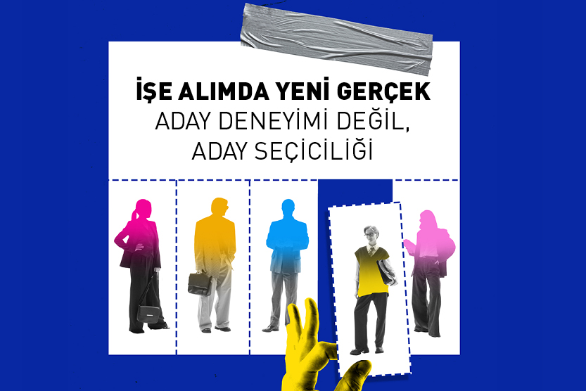 İşe Alımda Yeni Gerçek: Aday Deneyimi Değil, Aday Seçiciliği