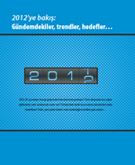 2012’ye bakış: Gündemdekiler, trendler, hedefler…