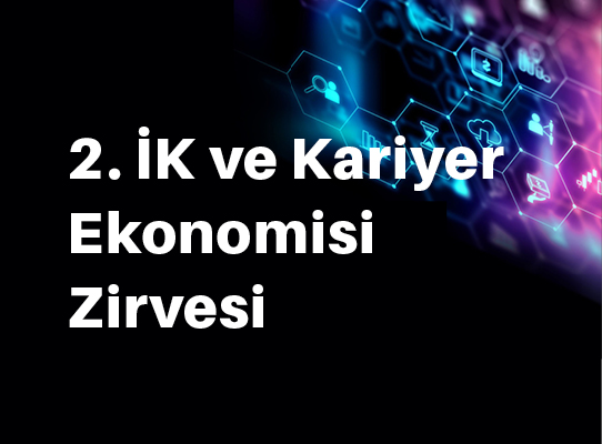 2. İK ve Kariyer Ekonomisi Zirvesi